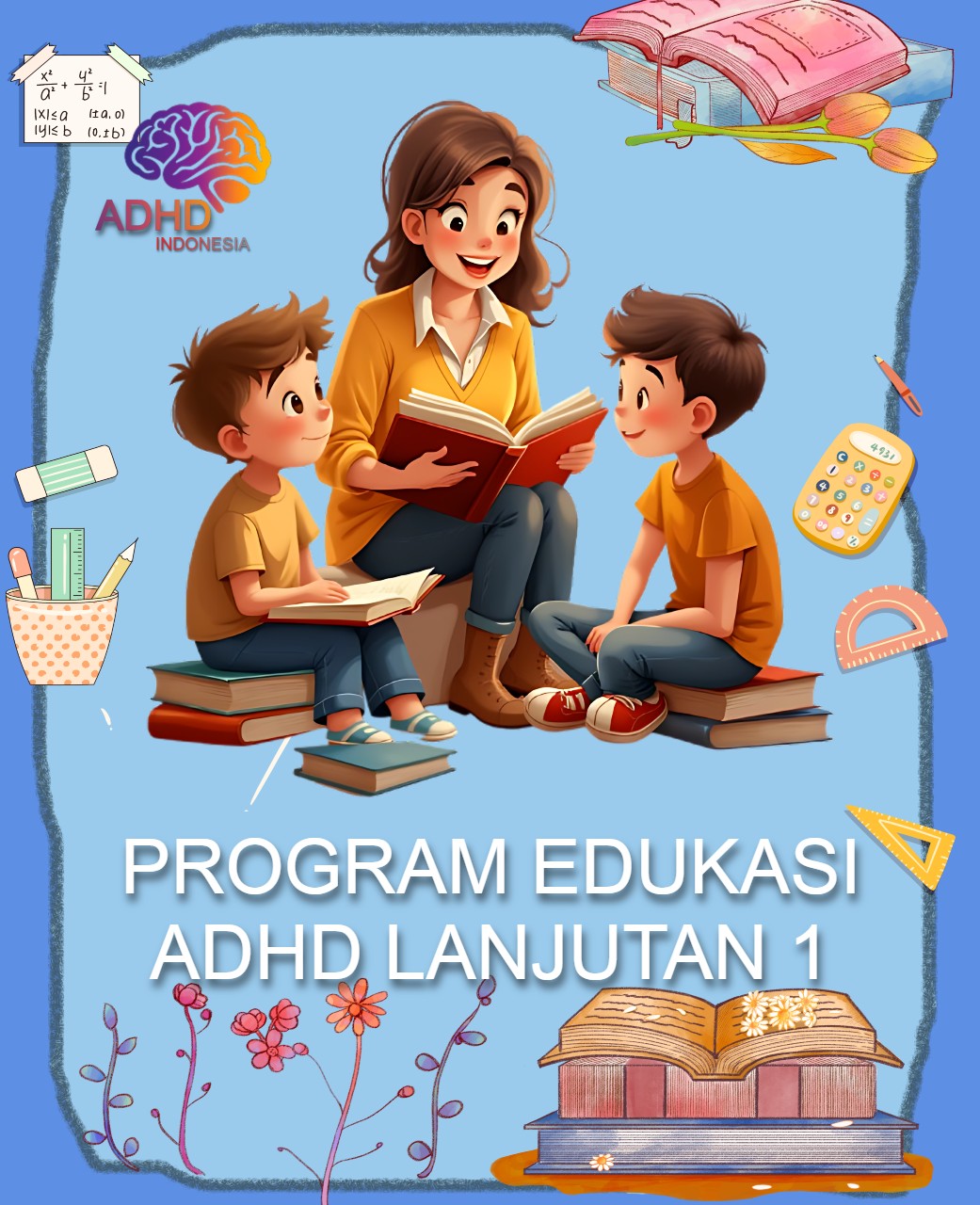 Program ADHD Indonesia Provinsi Riau Edukasi Lanjutan Tahap 1 untuk Orang Tua