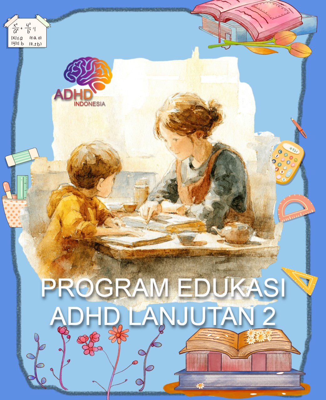 Program ADHD Indonesia Provinsi Riau Edukasi Lanjutan Tahap 2 untuk Orang Tua
